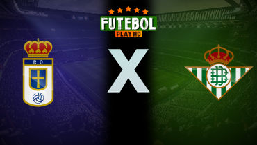 Assistir Real Oviedo x Real Betis ao vivo online 10/01/2026
