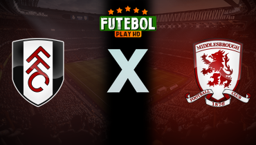 Assistir Fulham x Middlesbrough ao vivo online 10/01/2026