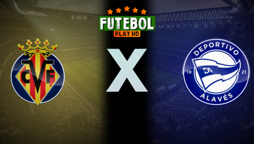 Assistir Villarreal x Deportivo Alavés ao vivo online 10/01/2026