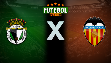 Assistir Burgos x Valencia ao vivo online 15/01/2026
