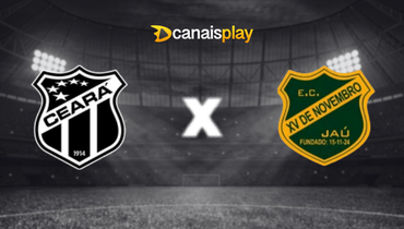 Assistir Ceará x XV de Jaú ao vivo online 16/01/2025