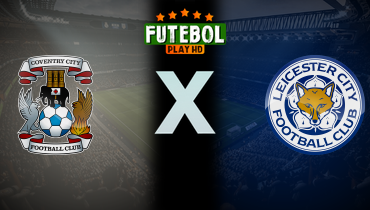 Assistir Coventry x Leicester ao vivo online 17/01/2025