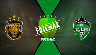 Assistir Amazonas x Manaus ao vivo online 23/01/2026