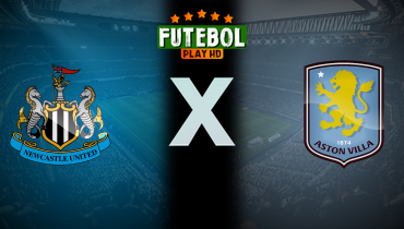 Assistir Newcastle x Aston Villa ao vivo online 25/01/2026