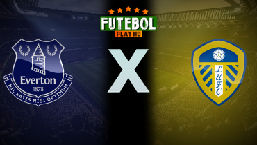 Assistir Everton x Leeds United ao vivo online 26/01/2026