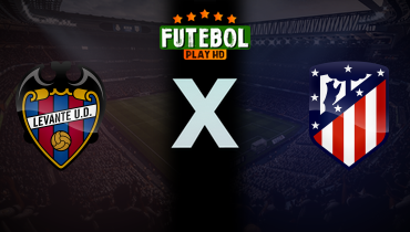 Assistir Levante x Atlético de Madrid ao vivo online 31/01/2026