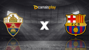 Assistir Elche x Barcelona ao vivo online 31/01/2026