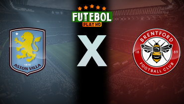Assistir Aston Villa x Brentford ao vivo online 01/02/2026