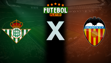 Assistir Real Betis x Valencia ao vivo online 01/02/2026