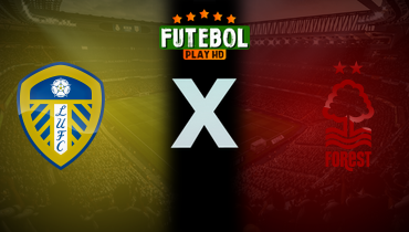 Assistir Leeds x Nottingham Forest ao vivo online 06/02/2026