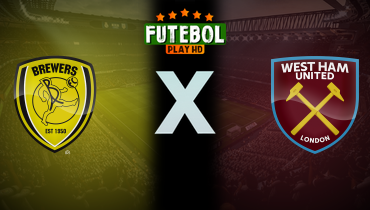 Assistir Burton Albion x West Ham ao vivo online 14/02/2026