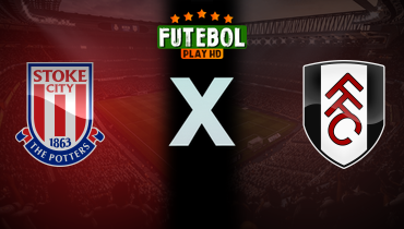 Assistir Stoke City x Fulham ao vivo online 15/02/2026