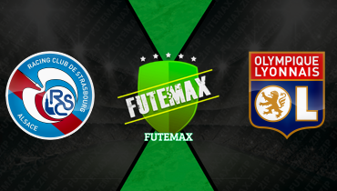 Assistir Strasbourg x Lyon ao vivo online 22/02/2026