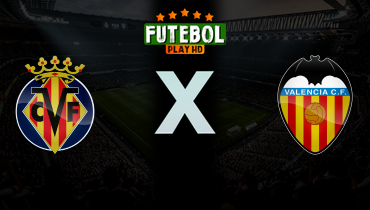 Assistir Villarreal x Valencia ao vivo online 22/02/2026