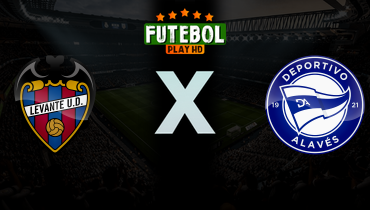 Assistir Levante x Deportivo Alavés ao vivo online 27/02/2026