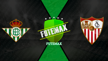 Assistir Real Betis x Sevilla ao vivo online 01/03/2026