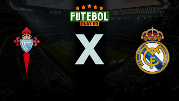 Assistir Celta de Vigo x Real Madrid ao vivo online 06/03/2026