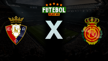 Assistir Osasuna x Maiorca ao vivo online 07/03/2026