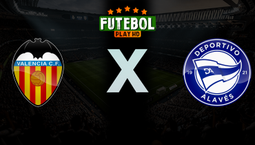Assistir Valencia x Deportivo Alavés ao vivo online 08/03/2026