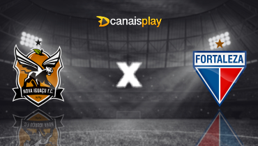 Assistir Nova Iguaçu x Fortaleza ao vivo online 17/03/2026