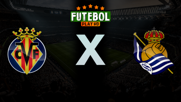 Assistir Villarreal x Real Sociedad ao vivo online 20/03/2026