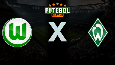 Assistir Wolfsburg x Werder Bremen ao vivo online 21/03/2026