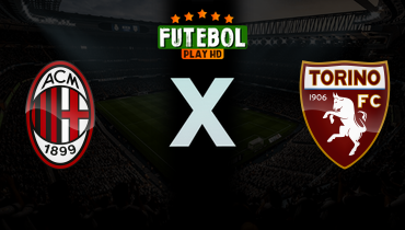 Assistir Milan x Torino ao vivo online 21/03/2026