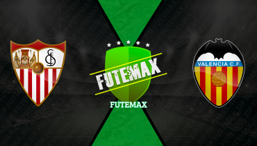 Assistir Sevilla x Valencia ao vivo online 21/03/2026