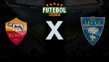 Assistir Roma x Lecce ao vivo online 22/03/2026