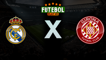 Assistir Real Madrid x Girona ao vivo online 10/04/2026