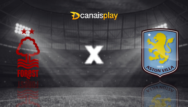 Assistir Nottingham Forest x Aston Villa ao vivo online 12/04/2026